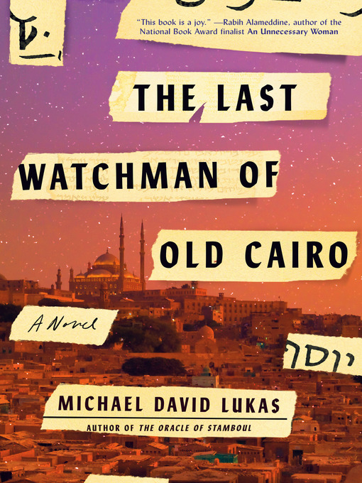 Title details for The Last Watchman of Old Cairo by Michael David Lukas - Wait list